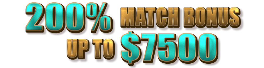 200% Match Bonus up to $7500