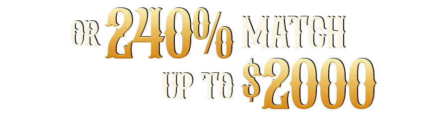 OR 240% Deposit Bonus